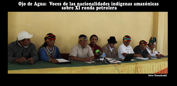 Voces de las nacionalidades indigenas amazónicas sobre la XI ronda petrolera