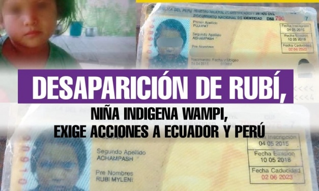 Desaparición de Rubí, niña indigena Wampi, exige acciones a Ecuador y Perú