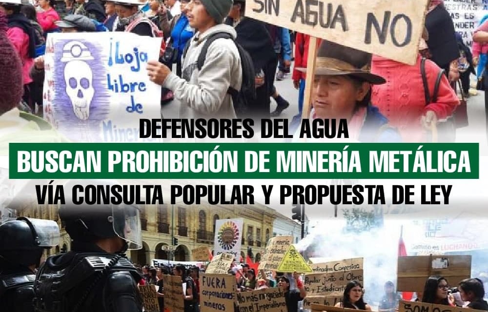 Defensores del agua buscan prohibición de minería metálica vía consulta popular y propuesta de ley en Ecuador