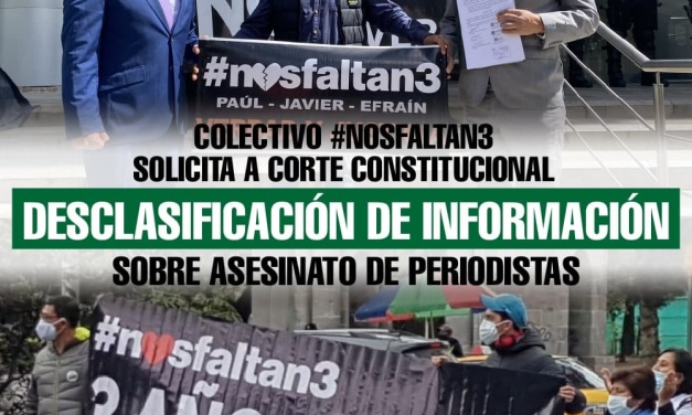 Familias del equipo periodístico de El Comercio solicitan a la Corte Constitucional la desclasificación de información