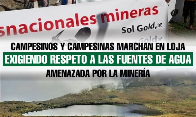 Campesinos y campesinas marchan en Loja exigiendo respeto a las fuentes de agua amenazada por la minería