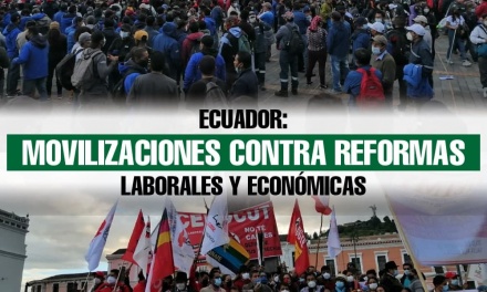 Ecuador: movilizaciones contra reformas laborales y económicas