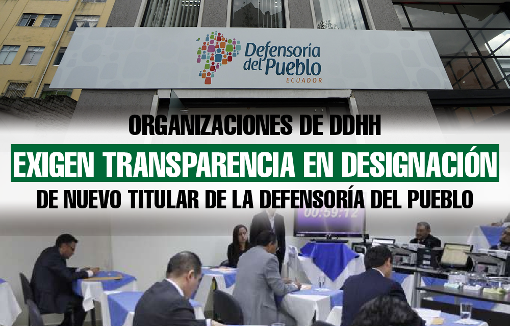 Organizaciones de DDHH exigen transparencia en designación de nuevo titular de la Defensoría del Pueblo