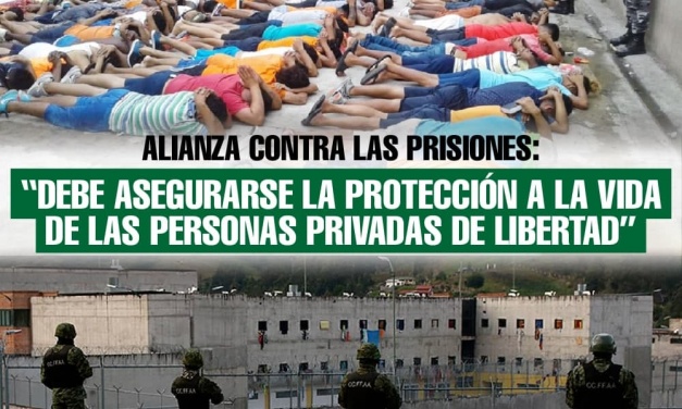 Alianza Contra las Prisiones: “Debe asegurarse la protección a la vida de las personas privadas de libertad”