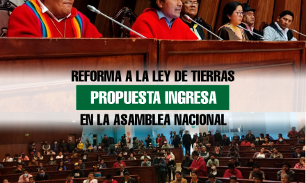 Reforma a la Ley de Tierras: propuesta ingresa a la Asamblea Nacional