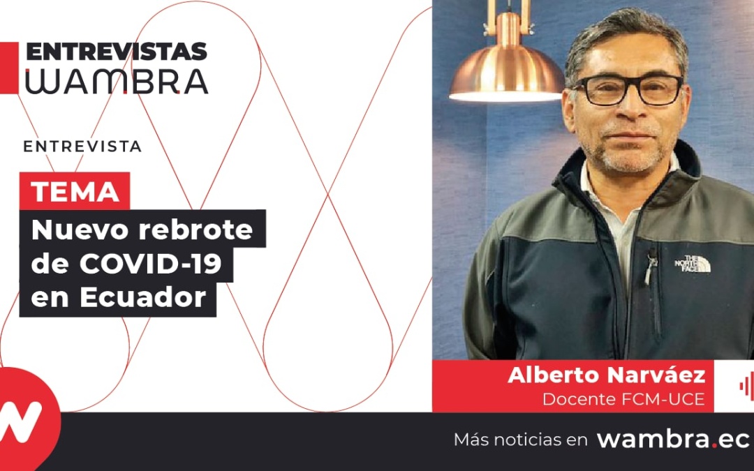 Alberto Narváez sobre los contagios de COVID19 en Ecuador