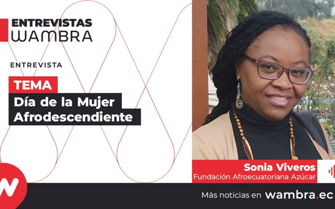 Sonia Viveros: “No es casual que a las demandas sociales también se sumen las demandas de las mujeres afroecuatorianas”