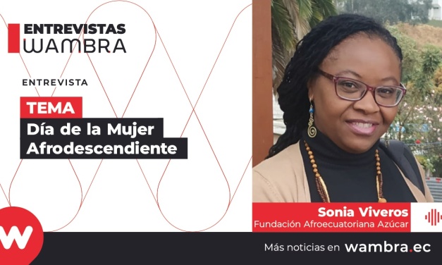 Sonia Viveros: “No es casual que a las demandas sociales también se sumen las demandas de las mujeres afroecuatorianas”