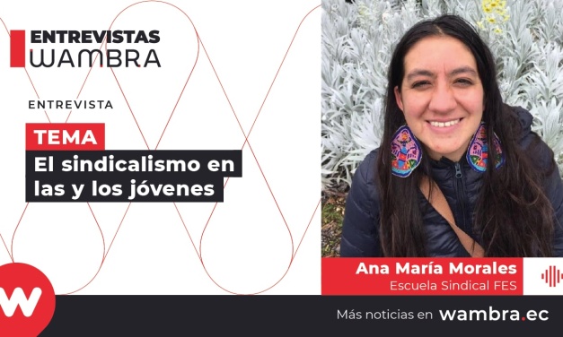 Ana María Morales: “El trabajo remunerado, el trabajo formal no ha sido un espacio históricamente ocupado por las mujeres, con los derechos que merecen, sino que ha sido un espacio muy masculino”