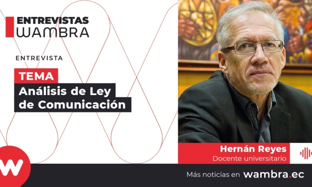 Hernán Reyes: “No podemos estar otro año más en el limbo sin Ley Orgánica de Comunicación”