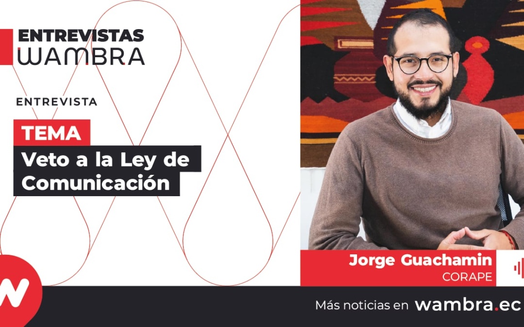 Jorge Guachamin: “Una ley con la eliminación casi de todo, no sería una ley apropiada”