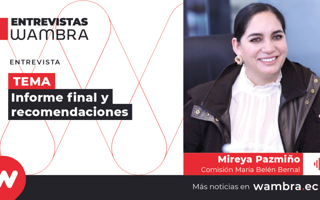 Mireya Pazmiño: Informe de Comisión María Bernal de la Asamblea recomienda seguir juicios políticos