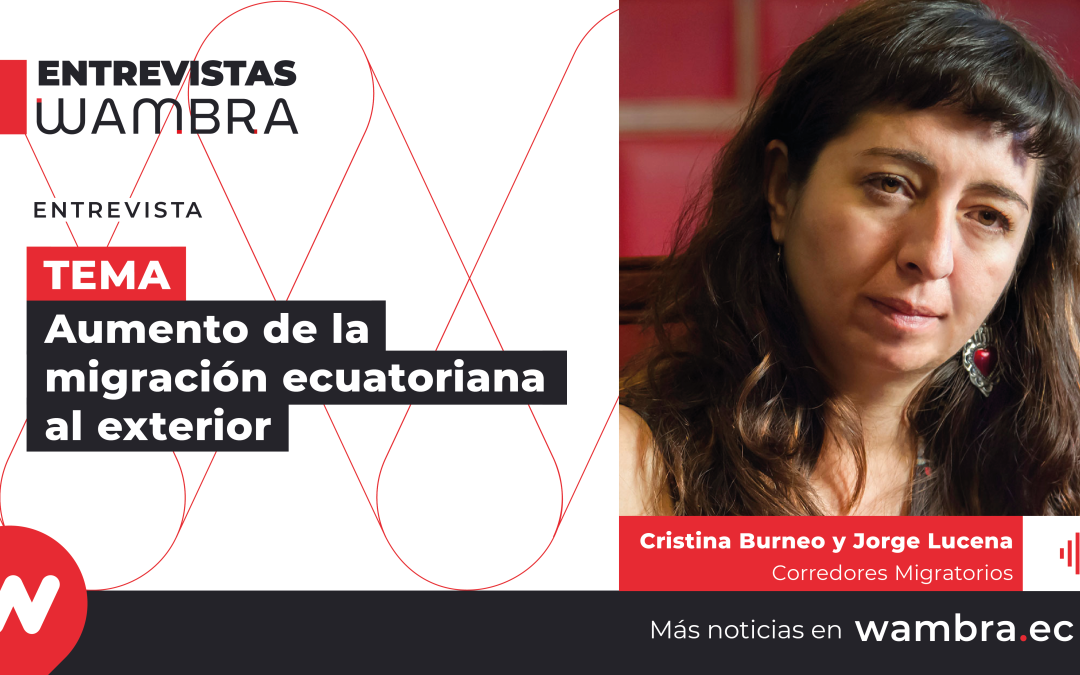 Cristina Burneo y Jorge Lucena: “En 2021, 36 mil familias migraron y 15 mil en 2022”