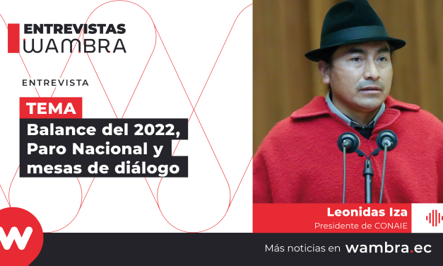 Leonidas Iza: Balance del 2022, Paro Nacional y las mesas de diálogo